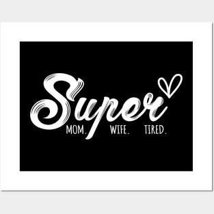 Super Mom Super Wife Super Tired Funny Mothers Day Posters and Art